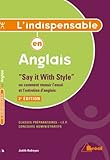 Lindispensable En Anglais Say It With Style 2e Dition