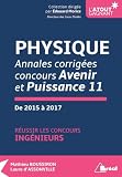 Physique   Annales Corrig%C3%A9s, Concours Avenir Et Puissance 11 De 2015 %C3%A0 2017 : R%C3%A9ussir Les Concours Ing%C3%A9nieurs