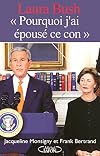 Laura Bush : Pourquoi j'ai épousé ce con