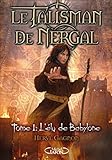 Le Talisman De Nergal T1 L'elu De Babylone