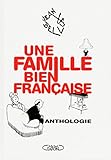 Une Famille Bien Fran%C3%A7aise   Anthologie