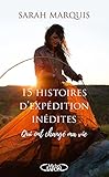 15 histoires d'expédition inédites qui ont changé ma vie