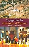 Voyage Chez Les Chretiens D'orient