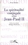 La Spiritualit Conjugale Selon Jeanpaul Ii
