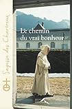 Le Chemin Du Vrai Bonheur