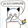 JE SUIS ENRHUME !