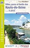 Villes, Parcs Et For%C3%AAts Des Hauts De Seine...%C3%A0 Pied : 25 Promenades Et Randonn%C3%A9es