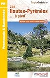 Les Hautes Pyr%C3%A9n%C3%A9es... %C3%A0 Pied : 45 Promenades & Randonn%C3%A9es