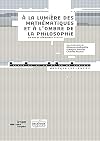la lumie des mathatiques et l'ombre de la philosophie : dix ans de sinaire mamuphi : mathatiques, musique et philosophie