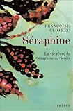 S%C3%A9raphine : La Vie R%C3%AAv%C3%A9e De S%C3%A9raphine De Senlis