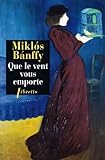 La Trilogie De Transylvanie : Tome 3, Que Le Vent Vous Emporte