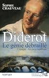 Diderot, le g&eacute;nie d&eacute;braill&eacute;, Tome 2 : Les encyclop&eacute;distes 1749-1784