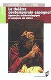 Le Thtre Contemporain Espanol Approche Mthodologique Et Analyse De Textes
