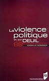 La Violence Politique Et Son Deuil : L'apr%C3%A8s 68 En France Et En Italie