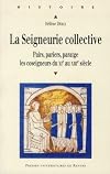 La seigneurie collective : pairs, pariers, paratge : les coseigneurs du XIe au XIIIe siècle