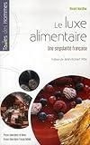 Le Luxe Alimentaire : Une Singularit%C3%A9 Fran%C3%A7aise