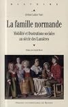 La famille normande. Mobilité et frustrations sociales au siècle des Lumières