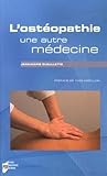 L'ost%C3%A9opathie, Une Autre M%C3%A9decine