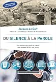 Du Silence La Parole Une Histoire Du Droit Du Travail Des Annes 1830 Nos Jours Prface De Laurent Berger Postface De Philippe Waquet