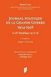 Journal politique de la grande guerre 1914-1918 (coffret): La IIIe république sur le vif