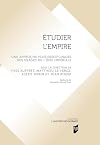 Étudier l'Empire: Une approche pluridisciplinaire des usages de l'idée impériale