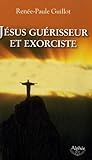 J%C3%A9sus Gu%C3%A9risseur Et Exorciste