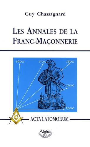 Les Annales de la Franc-Maçonnerie - Ou Acta Latomorum - Guy