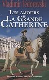 Les amours de la Grande Catherine