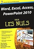 Word, Excel, Access, Powerpoint 2010 Pour Les Nuls