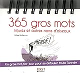 365 Gros Mots, Injures Et Autres Noms D'oiseaux