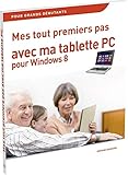 Mes Tout Premiers Pas Avec Ma Tablette Pc Pour Windows 8