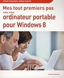 Mes Tout Premiers Pas Avec Mon Pc Portable Pour Windows 8