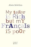 My Tailor Is Rich But My Franais Is Poor