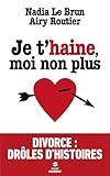 Je T'haine, Moi Non Plus
