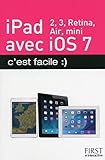 Ipad (ipad 2, 3, Ipad Retina, Ipad Air, Ipad Mini) Avec Ios7 C'est Facile