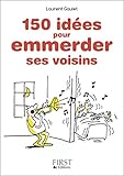 Petit Livre De 150 Ides Pour Emmerder Ses Voisins