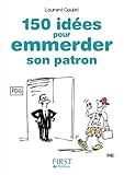 Petit Livre De 150 Ides Pour Emmerder Son Patron