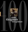 Cent énigmes de la peinture