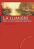 La Lumi%C3%A8re Dans Les Arts Europ%C3%A9ens 1800 1900