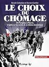 Le choix du chômage: De Pompidou à Macron, enquête sur les racines de la violence économique
