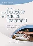 Guide Pour L'ex%C3%A9g%C3%A8se De L'ancien Testament. M%C3%A9thodes, Exemples Et Instruments De Travail