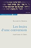 Les Fruits Dune Conversion Isral Dans Le Christ