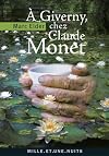 A Giverny, chez Claude Monet suivi de Les années d'épreuves par Claude Monet