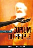 L'opium Du Peuple: Introduction De La Contribution %C3%A0 La Critique De La Philosophie Du Droit De Hegel