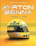Ayrton Senna, La Victoire %C3%A0 Tout Prix