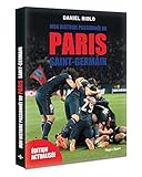 Mon Histoire Passionn%C3%A9e Du Paris Saint Germain  Edition Actualis%C3%A9e 