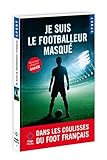 Je Suis Le Footballeur Masqu