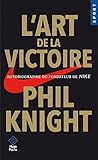 L'art De La Victoire   Autobiographie Du Fondateur De Nike
