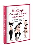Anatomie Dune Vie De Femme Panouie Le Journal Hormonal De Mon Corps