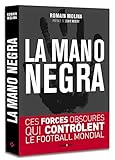 La Mano Negra Ces Forces Obscures Qui Contrlent Le Football Mondial
